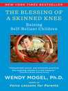 The Blessing of a Skinned Knee (eBook): Using Jewish Teachings to Raise Self-Reliant Children